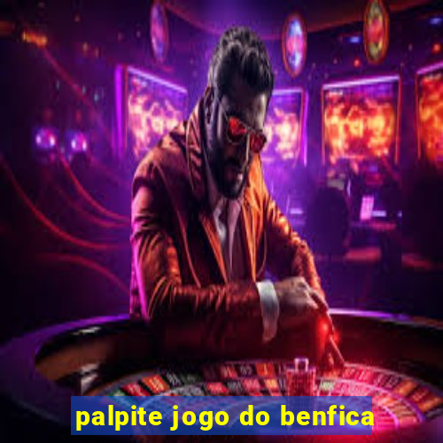 palpite jogo do benfica