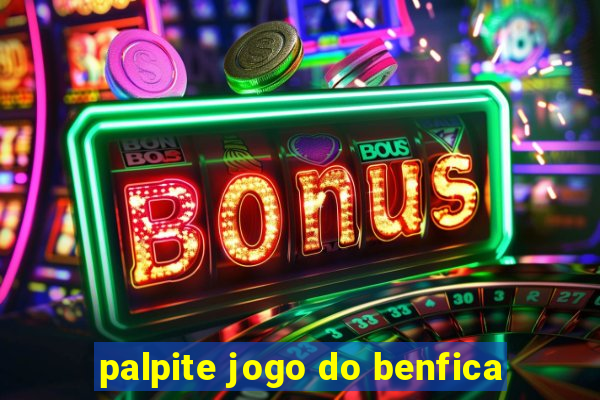 palpite jogo do benfica