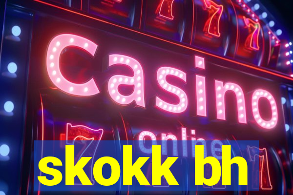 skokk bh