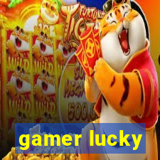 gamer lucky