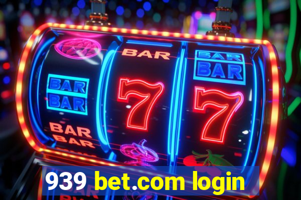 939 bet.com login