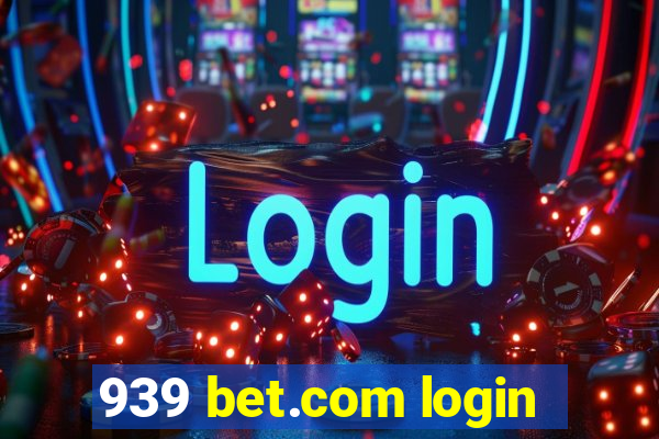 939 bet.com login