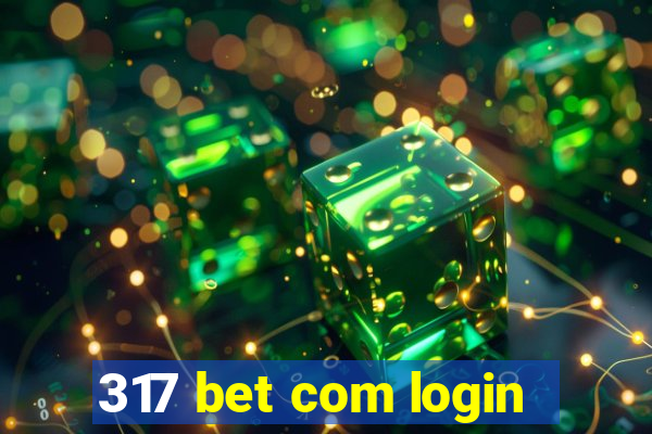 317 bet com login