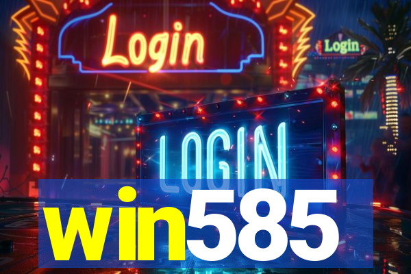 win585