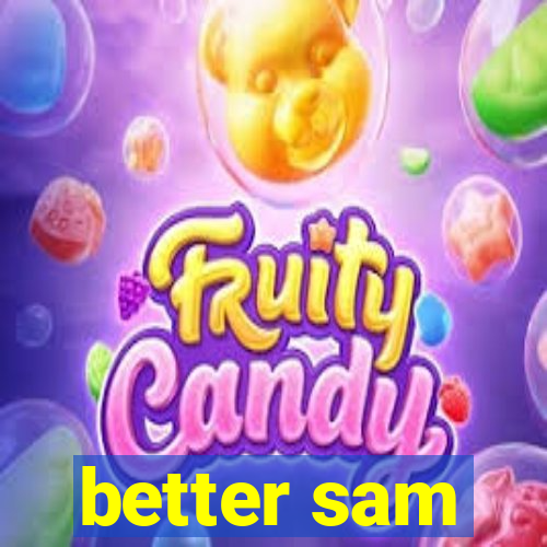 better sam