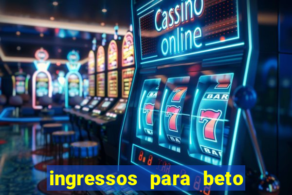 ingressos para beto carrero world