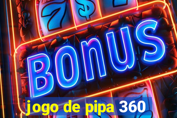 jogo de pipa 360