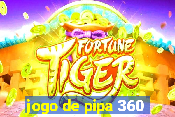 jogo de pipa 360