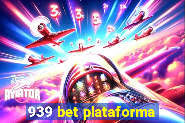 939 bet plataforma