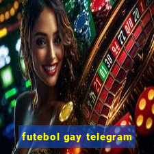 futebol gay telegram