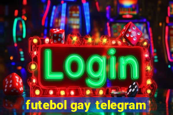 futebol gay telegram