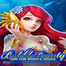 ludo club dinheiro infinito