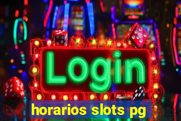 horarios slots pg