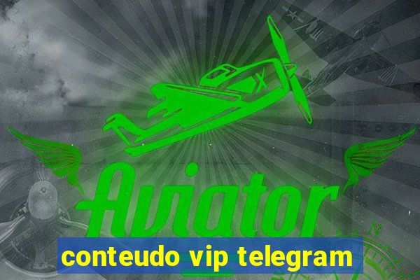 conteudo vip telegram