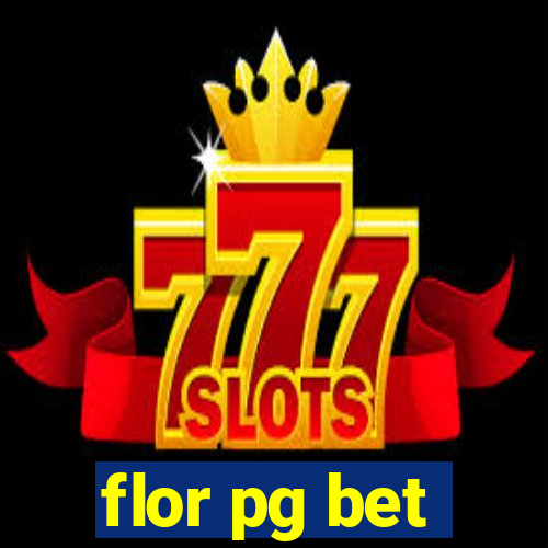 flor pg bet