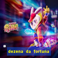 dezena da fortuna como funciona