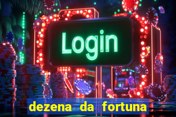 dezena da fortuna como funciona