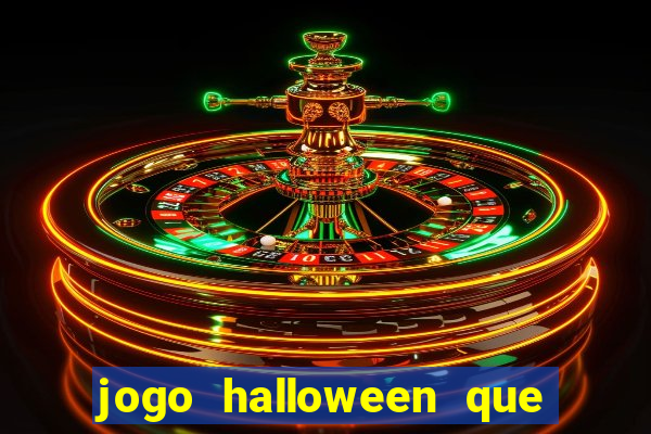 jogo halloween que ganha dinheiro