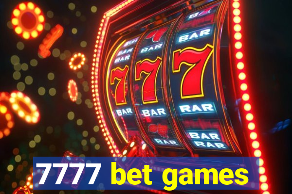 7777 bet games