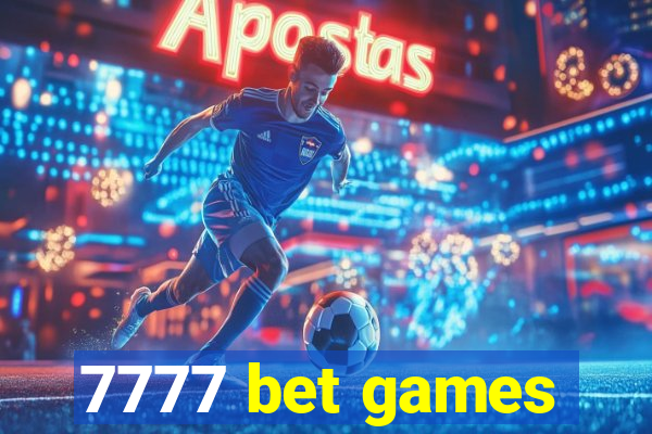 7777 bet games