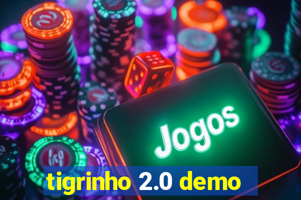 tigrinho 2.0 demo