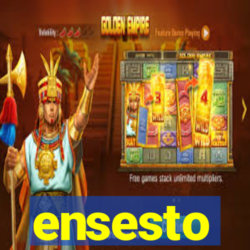 ensesto