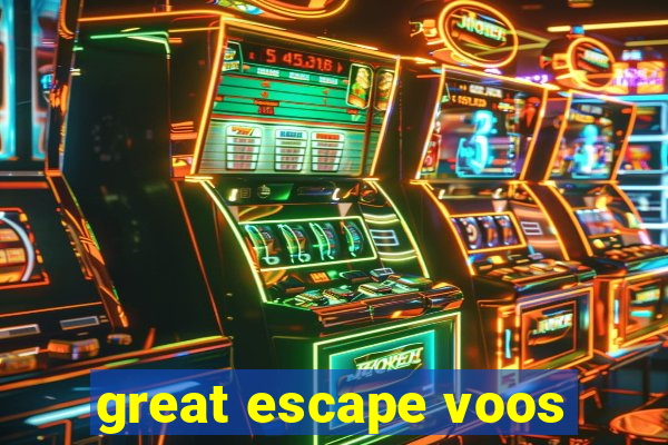 great escape voos