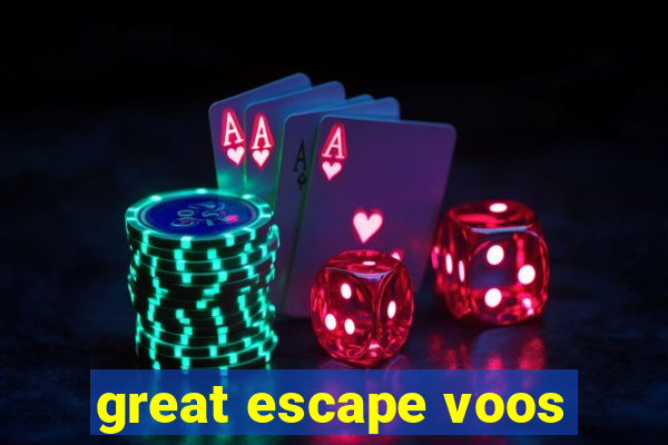 great escape voos