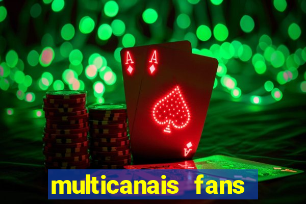 multicanais fans jogo ao vivo