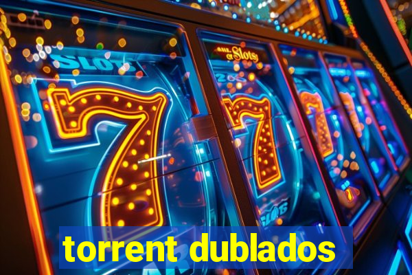 torrent dublados