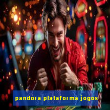 pandora plataforma jogos