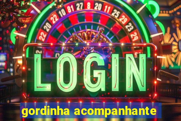 gordinha acompanhante