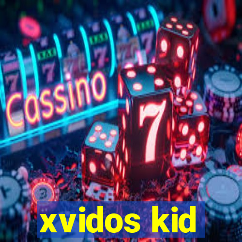 xvidos kid