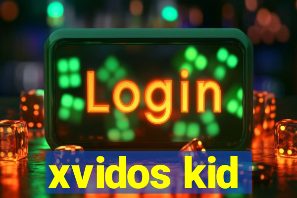 xvidos kid