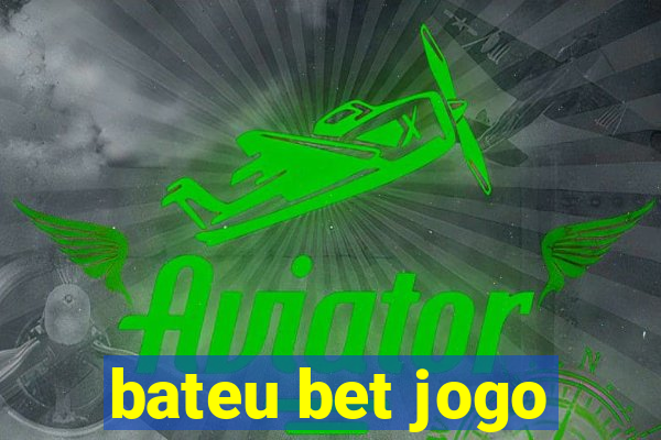 bateu bet jogo