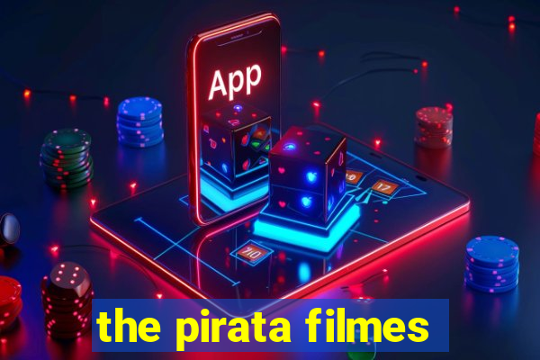 the pirata filmes