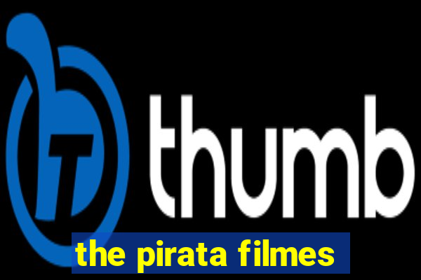 the pirata filmes