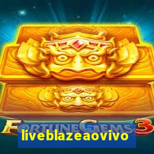 liveblazeaovivo