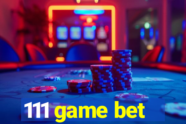 111 game bet