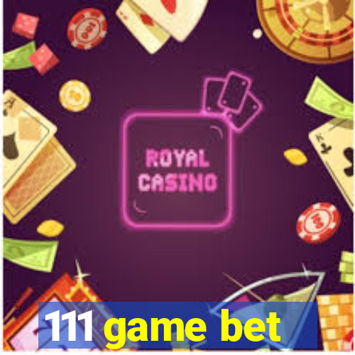 111 game bet