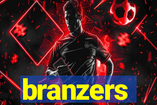 branzers