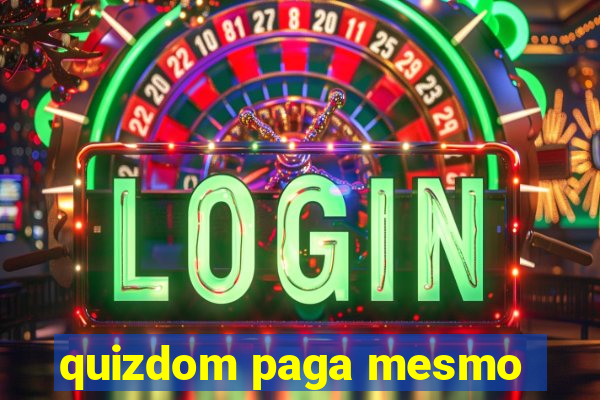 quizdom paga mesmo