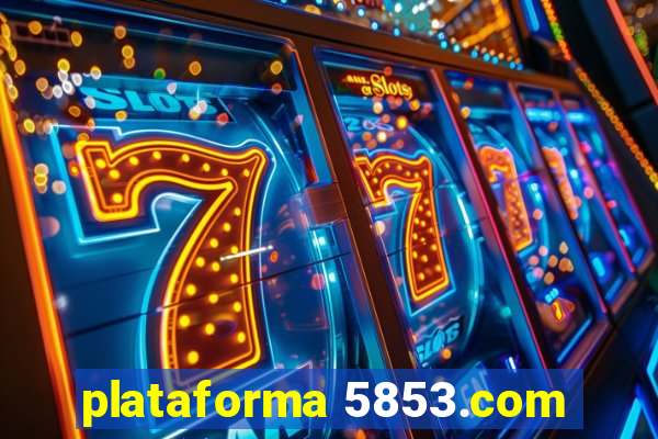 plataforma 5853.com