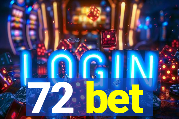 72 bet