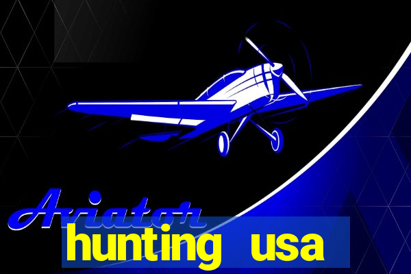 hunting usa dinheiro infinito