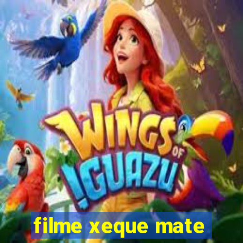 filme xeque mate