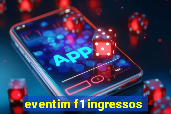 eventim f1 ingressos