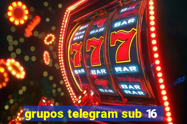 grupos telegram sub 16