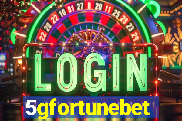 5gfortunebet