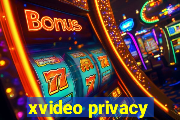 xvideo privacy